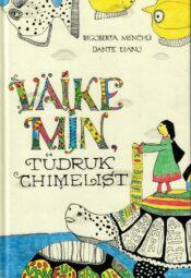 Väike Min, tüdruk Chimelist - Rigoberta Menchú, Dante Liano, 2015