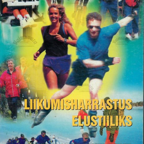 Liikumisharrastus elustiiliks. Nõuandeid ja harjutamisjuhiseid tervisesportlastele